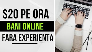 20$ PE ORA - Cum sa faci BANI ONLINE fara experienta