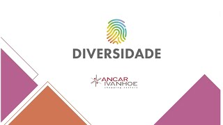 Programa Diversidade & Inclusão Ancar Ivanhoe