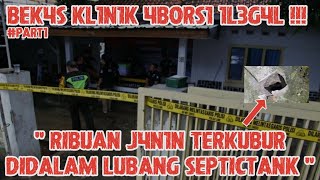 #Part 1 || Merinding !! Ribuan J4nin Dibuang Didalam Lubang Septictank Wc || Nelusur Episode 28 ||