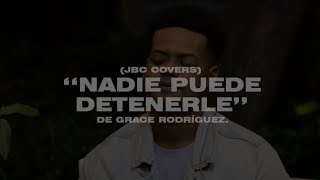 Nadie Puede Detenerle - Grace Rodríguez/Jhon Bautista Caro /En Vivo Live Session