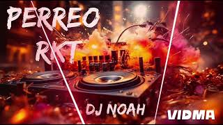 PERREO RKT - Dj Noah ( Alderetes - Tucumán)