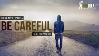 Be Careful | Scary Reminder