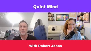 Quiet Mind | With Robert Jones