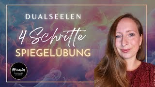 Dualseelen - Die 4 Schritte der Spiegelübung