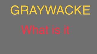 Graywacke