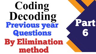 🔥Coding Decoding CGL 2023 🏆| Part 6 | By Elimination Method🔥|| New TCS Pattern || Exam India