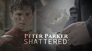 Peter Parker ✧ Shattered