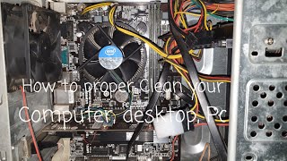 How to do proper cleaning of Desktop/Computer/Pc, and give it extra life, faster speed, less noise