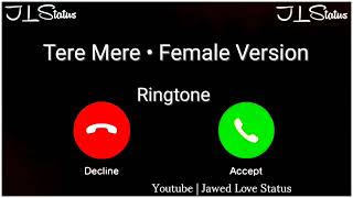 New Ringtone 2023 || Tere Mere • Female Version Ringtone|| Asees Kaur Ringtone|| Jawed Love Status||