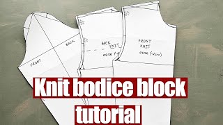 Knit bodice block | How to draft a knit bodice + sleeve. Step-by-step knit bodice block tutorial