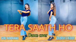 Tera Saath Ho Dance Video | Ft Guru Randhawa |Zahrah Khan,Karan Wahi|Dance Cover By Simmy Chatterjee