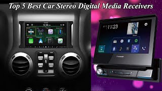 Top 5 Best Car Stereo Digital Media Receivers in 2022