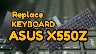 Bongkar Laptop Asus X550Z - Ganti Keyboard Full Frame