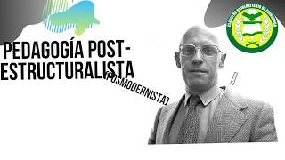 PEDAGOGÍA POST ESTRUCTURALISTA