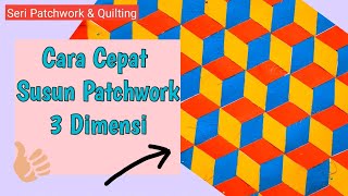 Mencoba ide kreasi patchwork gaya baru: 3 DIMENSI !!! | Tutorial patchwork dan quilting pemula