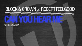 Block & Crown vs Robert Feelgood - Can you hear me  (Original Mix) TR084