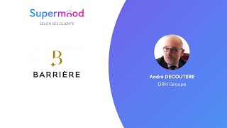 "Un collaborateur heureux, c'est un client heureux." André Decoutère, DRH du groupe Barrière