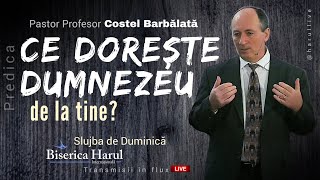 15.09.2024 | Pastor Profesor Costel Barbălată - Ce dorește Dumnezeu de la tine?