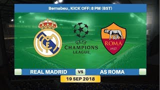 Real Madrid vs AS Roma 19/9/2018 Lineup Preview & Prediction | UEFA Champions League 2018/2019