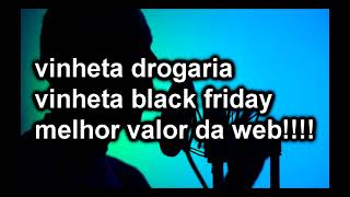 VINHETA DROGARIA VINHETA BLACK FRIDAY VINHETA FARMACIA