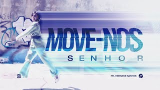 MOVE-NOS SENHOR - Pr. Hernane Santos