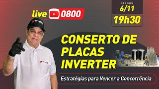 Live 0800 - Conserto de Placas Inverter: Estratégias para Vencer a Concorrência | 06/11 às 19h30