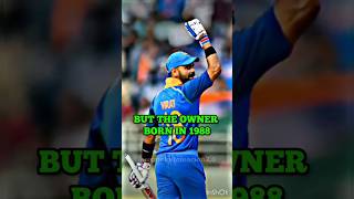 THE OWNER BORN IN 1988 #kingkohli #viratkohli#shortsviral #trendingshorts #cricket