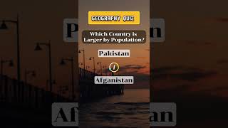 Which Country is Larger by Population? | Geography Quiz # 6