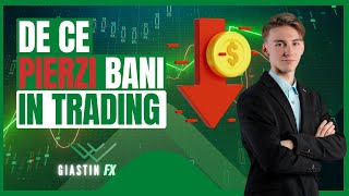 DE CE PIERZI BANI IN TRADING | Forex Trading Institutional