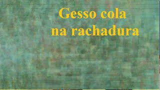 Gesso cola na rachadura