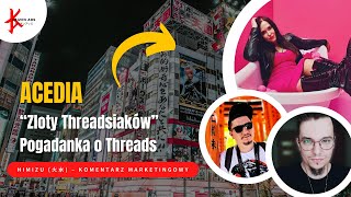 Threads - Zlot Threadsiaków - Acedia - HiMizu Komentarz Marketingowy