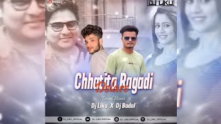 CHHATITA RAGADI DELARE || TRIBAL HOUSE MIX || DJ LIKU X DJ BADAL