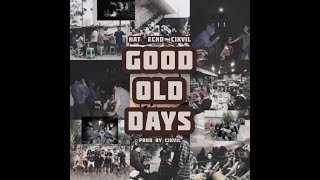 Good Old Days - NAT ,  The Echo & CIXVIL  ( Official Video )