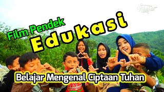 film Pendek Edukasi || Belajar mengenal Ciptaan Tuhan Bersama Sahabat Alam