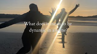 What does it mean to be dynamic in a scene?