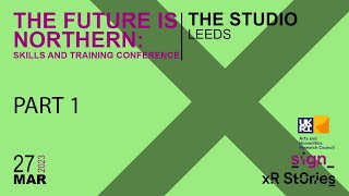 Future is Northern Skills and Training Conference - Part 1