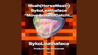 Woah (HorseMeat) SykoLeathaface MoveAroundCatchtheAir 2023 #FUn