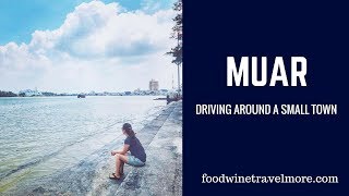 Muar - A Quick Drive Around A Small Town  (Johor, Malaysia)