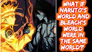 What If Naruto's World And Bleach's World Were In The Same World? FULL SERIES The Movie