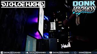 DJ Chloe Hughes Donk Madness