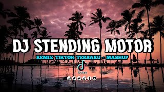 DJ STENDING MOTOR REMIX VIRAL TIKTOK TERBARU I DJ JEDAG JEDUG FULL BASS 2022