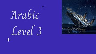 Our teaching method for Arabic level 3 (Titanic story)