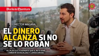 El dinero alcanza si no se lo roban: Héctor Magaña