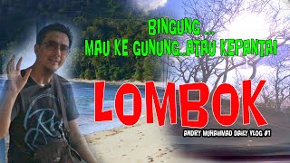 WISATA PULAU LOMBOK ; GAK PERLU JAUH DAN MACET ; ANDRY MUHAMMAD DAILY VLOG #1 (PANTAI NIPAH)