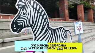 XVI Marcha ciudadana🦓🦓 "A PASO DE PEATÓN"🦓🦓 de LEIOA