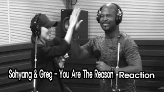 Sohyang & Greg - You Are The Reason REACTION #sohyang#sohyangreaction