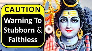 Lord Shiva's Warning To Proud and Stubborn With No Faith on Divine Self   Shiva Rahasya Purana