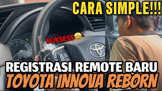 INI DIA CARA MUDAHNYA🤩🤩REGISTRASI ATAU MENDAFTARKAN REMOTE BARU PADA TOYOTA INNOVA REBORN