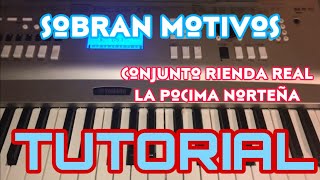 Sobran Motivos - Conjunto Rienda Real & La Pocima Norteña (Melodia Tutorial en Teclado)