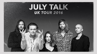 JULY TALK UK TOUR 2016